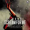 Ti Gonzi - Scream for Me - Single